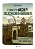TOULKY NEJEN ŽELEZNIČNÍ MINULOSTÍ