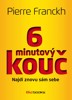 6MINUTOVÝ KOUČ - NAJDI ZNOVU SÁM SEBE