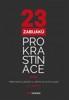 23 ZABIJÁKŮ PROKRASTINACE - PŘESTAŇTE LENOŠIT A JDĚTE ZA SVÝM