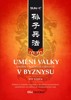 UMĚNÍ VÁLKY V BYZNYSU-VYUŽITÍ VÁLEČNÝCH STRATEGIÍ V BYZNYSU