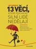 13 VĚCÍ,KTERÉ PSYCHICKY SILNÍ LIDÉ NEDĚLAJÍ