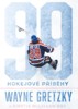 99: HOKEJOVÉ PŘÍBĚHY - WAYNE GRETZKY