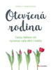OTEVŘENÁ RODINA - CESTA,BĚHEM NÍŽ VYROSTOU DĚTI I RODIČE