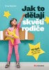 JAK TO DĚLAJÍ SKVĚLÍ RODIČE