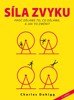 SÍLA ZVYKU - PROČ DĚLÁME TO, CO DĚLÁME, A JAK TO ZMĚNIT