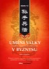 UMĚNÍ VÁLKY-VYUŽITÍ VÁLEČNÝCH STRATEGIÍ V BYZNYSU