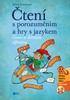 ČTENÍ S POROZUMĚNÍM A HRY S JAZYKEM