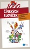 1000 ČÍNSKÝCH SLOVÍČEK-ILUSTROVANÝ SLOVNÍK