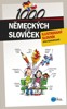 1000 NĚMECKÝCH SLOVÍČEK-ILUSTROVANÝ SLOVNÍK