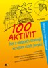 100 AKTIVIT,HER A UČEBNÍCH STRATEGIÍ VE VÝUCE CIZÍCH JAZYKŮ