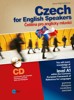 CZECH FOR ENGLISH SPEAKERS-ČEŠTINA PRO ANGLICKY MLUVÍCÍ + CD