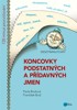 DESETIMINUTOVKY-KONCOVKY PODSTATNÝCH A PŘÍDAVNÝCH JMEN