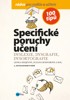 SPECIFICKÉ PORUCHY UČENÍ  DYSLEXIE, DYSGRAFIE, DYSORTOGRAFIE