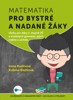 MATEMATIKA PRO BYSTRÉ A NADANÉ ŽÁKY