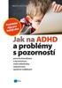 JAK NA ADHD A PROBLÉMY S POZORNOSTÍ