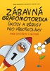 ZÁBAVNÁ GRAFOMOTORIKA, ÚKOLY A RÉBUSY PRO PŘEDŠKOLÁKY