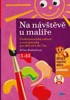 NA NÁVŠTĚVĚ U MALÍŘE-GRAFOMOTORICKÉ CVIČENÍ 5-7 LET, 3.DÍL