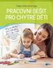 PRACOVNÍ SEŠIT PRO CHYTRÉ DĚTI