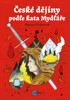 ČESKÉ DĚJINY PODLE KATA MYDLÁŘE