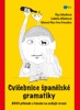 CVIČEBNICE ŠPANĚLSKÉ GRAMATIKY