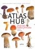 ATLAS HUB - PRŮVODCE ČESKOU PŘÍRODOU - VÍCE NEŽ 100 DRUHŮ