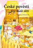 ČESKÉ POVĚSTI PRO MALÉ DĚTI