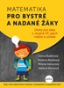 MATEMATIKA PRO BYSTRÉ A NADANÉ ŽÁKY