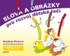 SLOVA A OBRÁZKY PRO ROZVOJ DĚTSKÉ ŘEČI-LOGOPEDIE PRO DĚTI