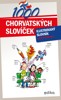 1000 CHORVATSKÝCH SLOVÍČEK - ILUSTROVANÝ SLOVNÍK