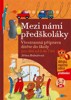 MEZI NÁMI PŘEDŠKOLÁKY PRO DĚTI OD 5 DO 7 LET