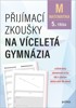PŘIJÍMACÍ ZKOUŠKY NA VÍCELETÁ GYMNÁZIA - MATEMATIKA