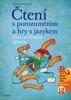 ČTENÍ S POROZUMĚNÍM A HRY S JAZYKEM