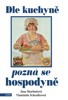 DLE KUCHYNĚ POZNÁ SE HOSPODYNĚ