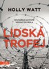 LIDSKÁ TROFEJ - NOVINÁŘKA NA STOPĚ VEDOUCÍ DO PEKLA