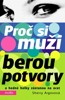 PROČ SI MUŽI BEROU POTVORY