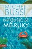 NEPOUŠTĚJ SE MÉ RUKY