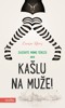 KAŠLU NA MUŽE!