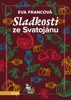 SLADKOSTI ZE SVATOJÁNU