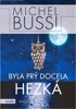 BYLA PRÝ DOCELA HEZKÁ