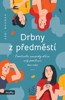 DRBNY Z PŘEDMĚSTÍ