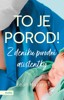 TO JE POROD! Z DENÍKU PORODNÍ ASISTENTKY