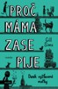PROČ MÁMA ZASE PIJE - DENÍK VYŠŤAVENÉ MATKY (4.)