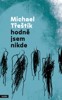 HODNĚ JSEM NIKDE
