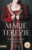 MARIE TEREZIE: VŠICHNI VĚRNÍ A NEVĚRNÍ