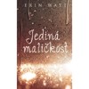 JEDINÁ MALIČKOST