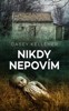 NIKDY NEPOVÍM