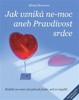 JAK VZNIKÁ NE-MOC ANEB PRAVDIVOST SRDCE