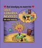 SOVA KANÁRKA NEVYSEDÍ - JAK USTÁT MATEŘSTVÍ