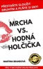MRCHA VS. HODNÁ HOLČIČKA   + NÁRAMEK