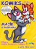 MACÍK A MAMINKA-KOMIKSOVÉ PŘÍBĚHY MALÉHO KOCOURKA